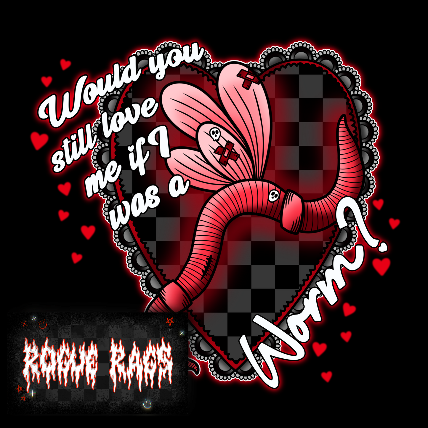 Would you still love me if I was a worm? PNG