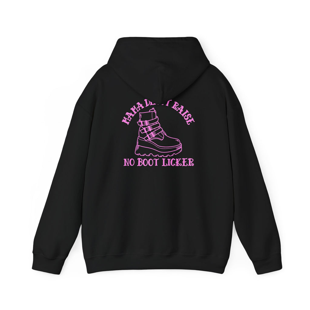 Mama didnt raise no boot licker Unisex Heavy Blend™ Hooded Sweatshirt
