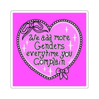 We add genders everytime you complain sticker