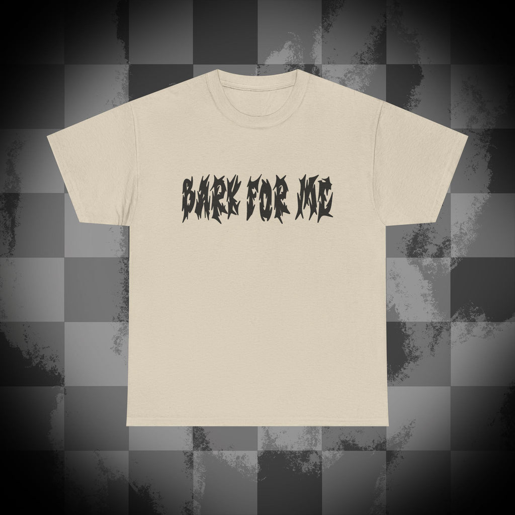 Bark for me Unisex Heavy Cotton Tee
