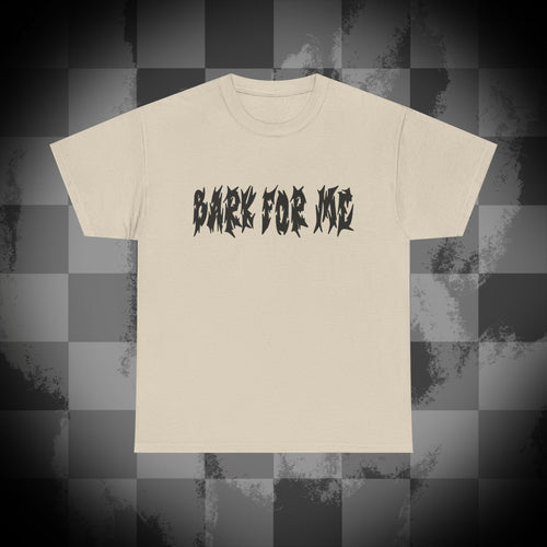 Bark for me Unisex Heavy Cotton Tee