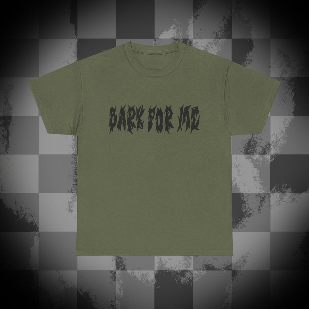 Bark for me Unisex Heavy Cotton Tee