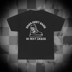 Mama didnt raise no boot licker Unisex Heavy Cotton Tee