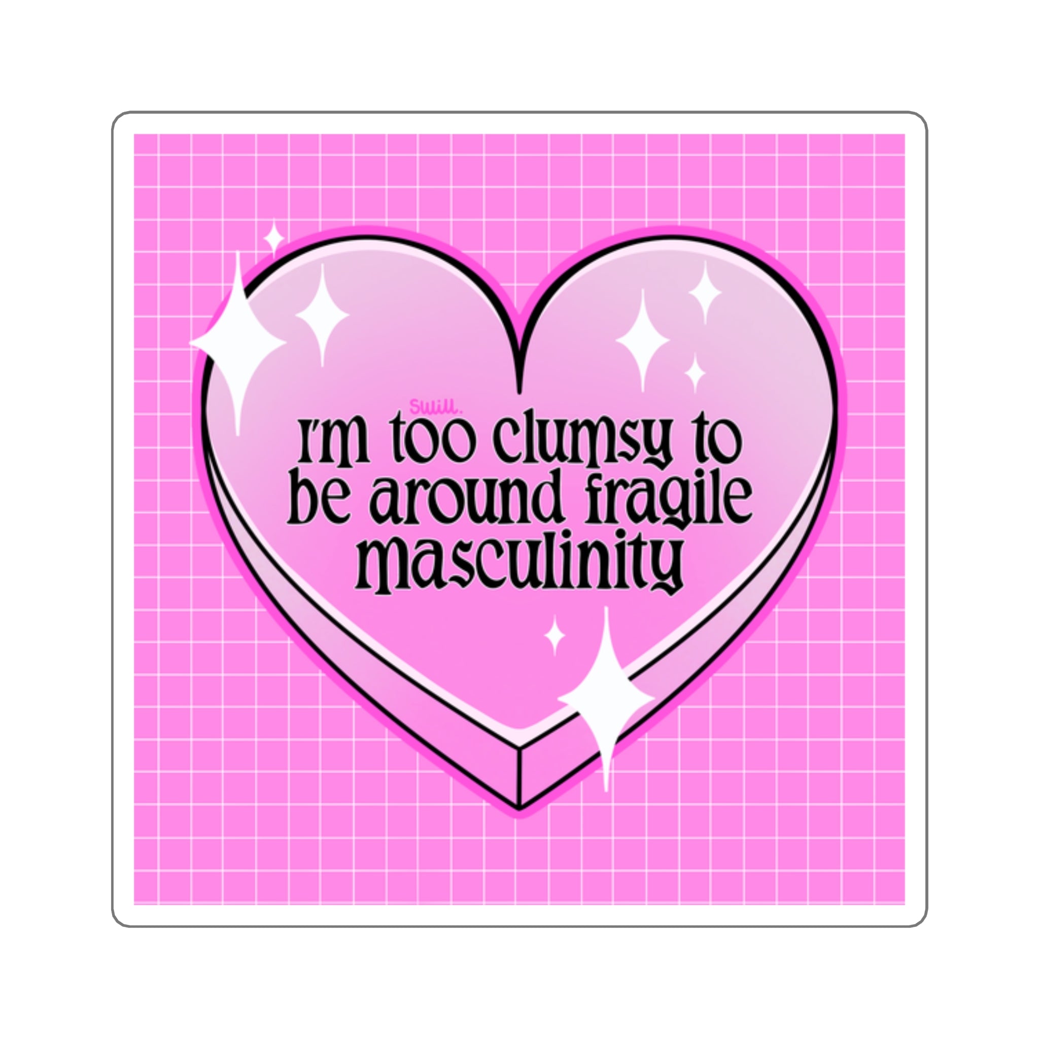 I'm too clumsy to be around fragile masculinity square stickerStickers
