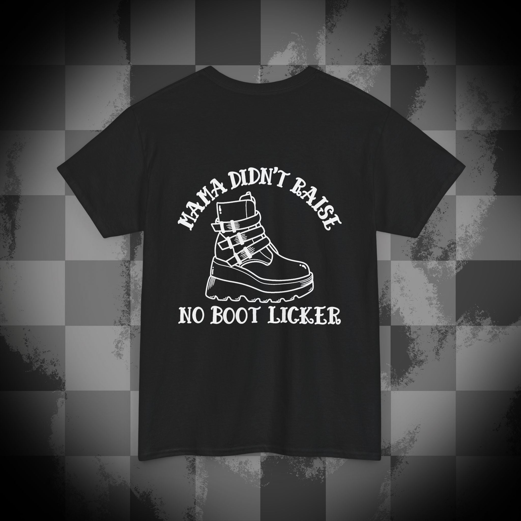 Mama didnt raise no boot licker Unisex Heavy Cotton Tee