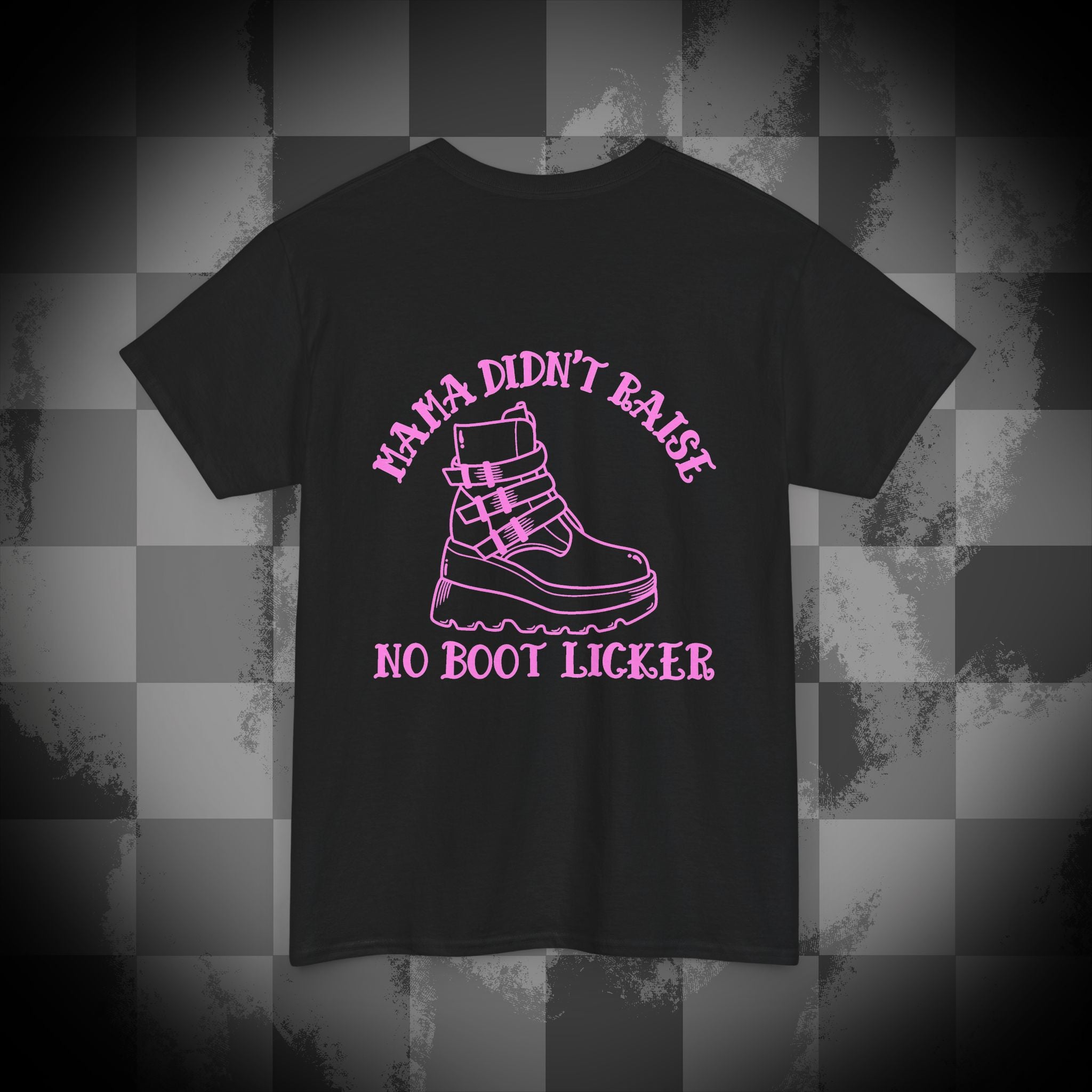 Mama didnt raise no boot licker Unisex Heavy Cotton Tee