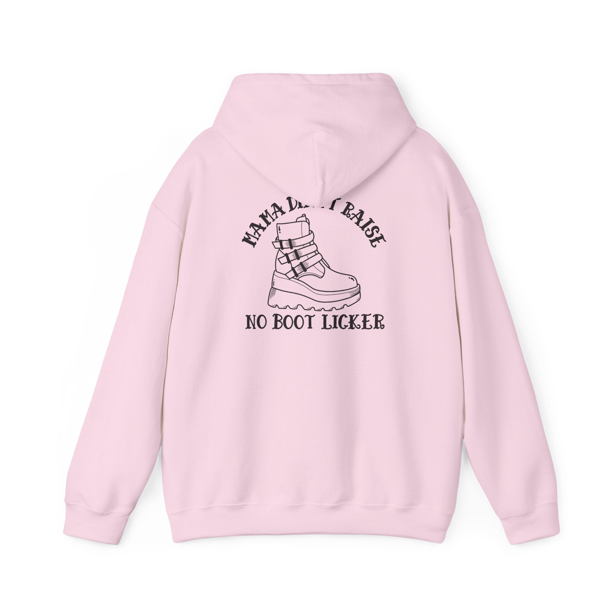Mama didnt raise no boot licker Unisex Heavy Blend™ Hooded Sweatshirt