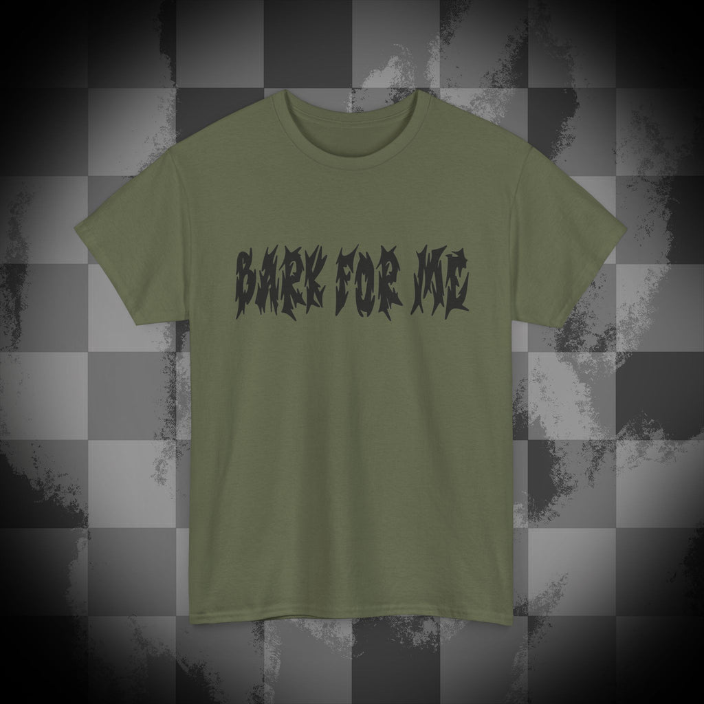 Bark for me Unisex Heavy Cotton Tee