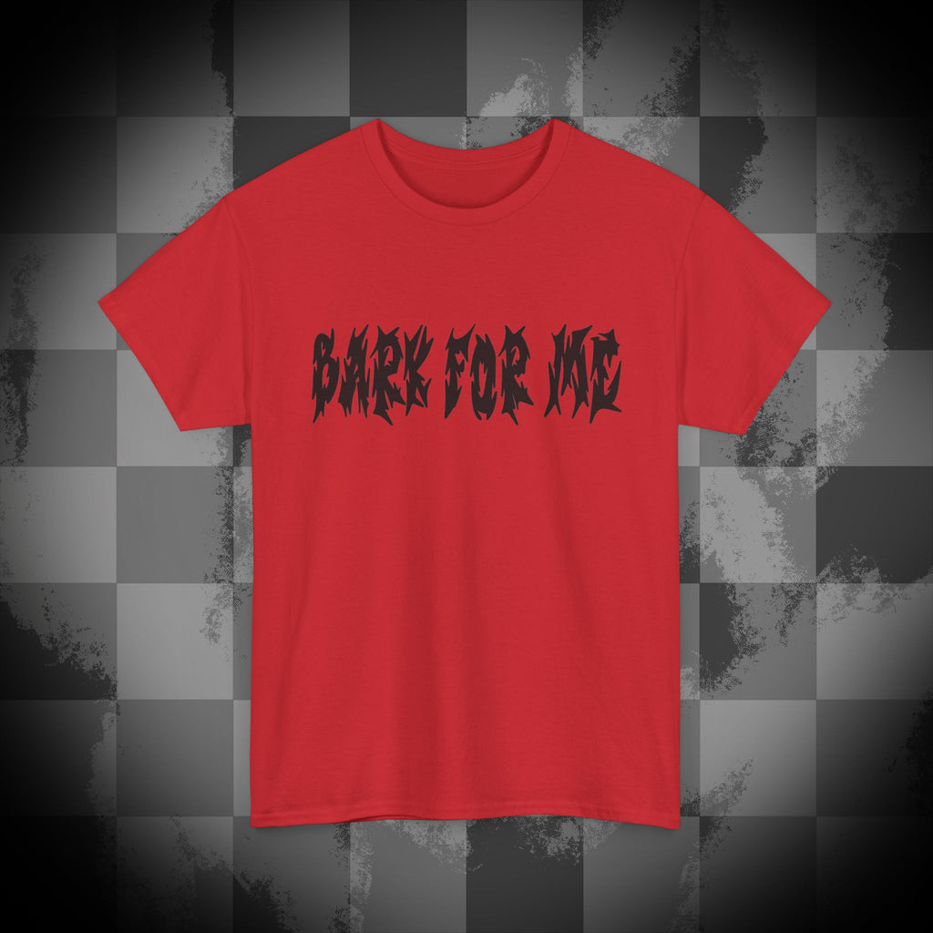 Bark for me Unisex Heavy Cotton Tee