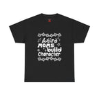 Weird moms build charatcher Unisex Heavy Cotton Tee