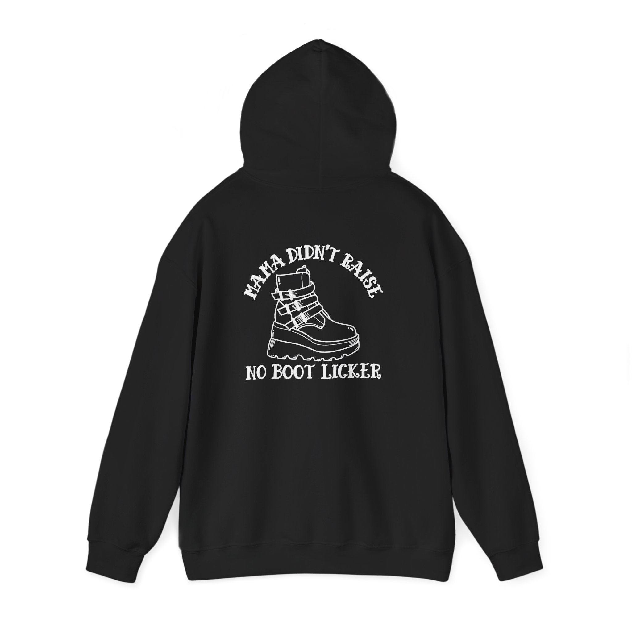 Mama didnt raise no boot licker Unisex Heavy Blend™ Hooded Sweatshirt